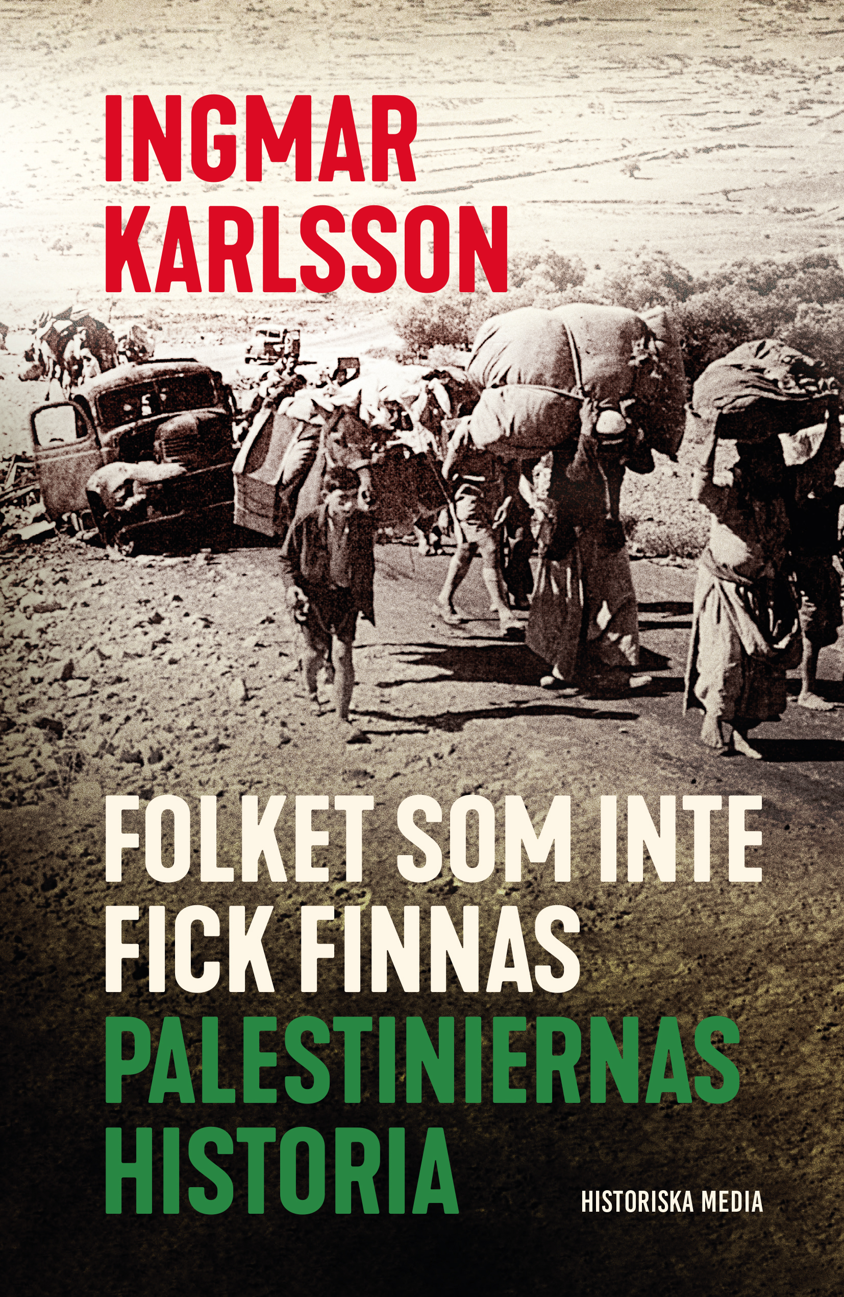 Omslag: Folket som inte fick finnas : palestiniernas historia