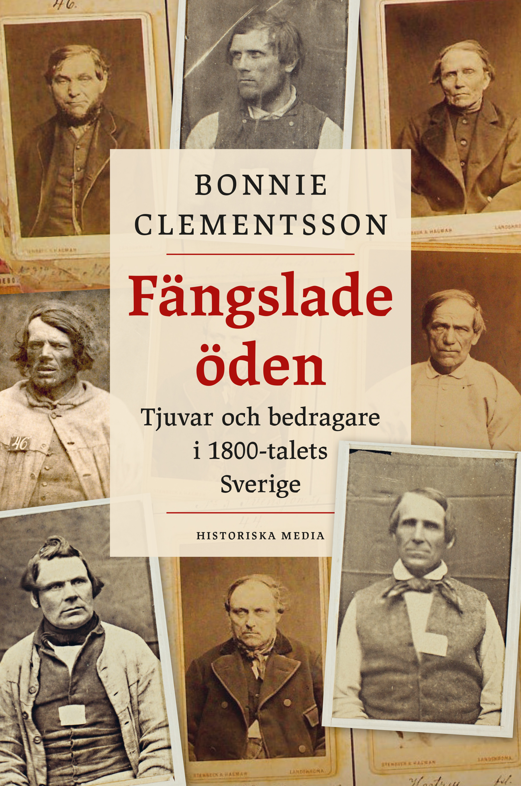 Omslag: Fängslade öden : tjuvar och bedragare i 1800-talets Sverige