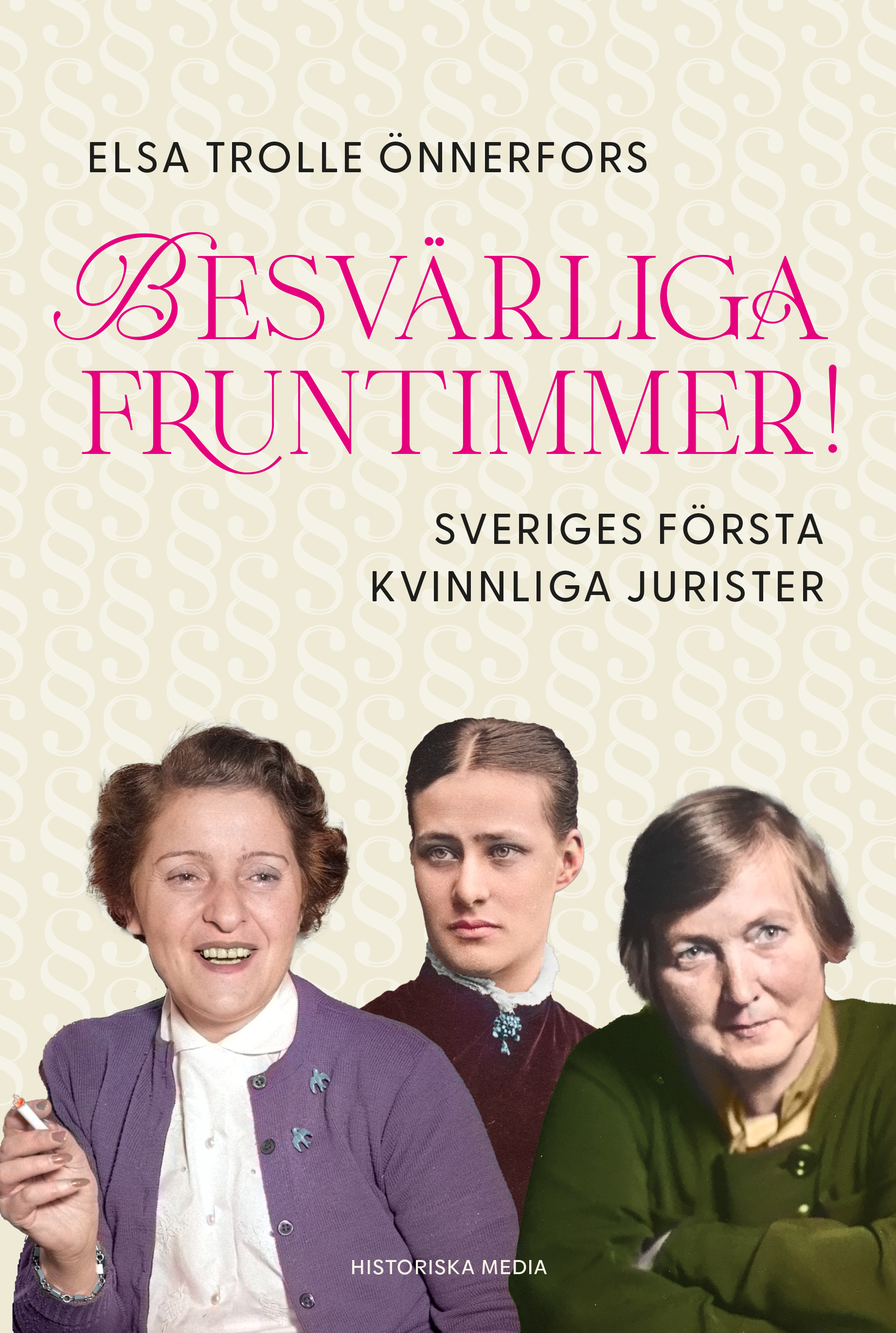 Omslag: Besvärliga fruntimmer! : Sveriges första kvinnliga jurister