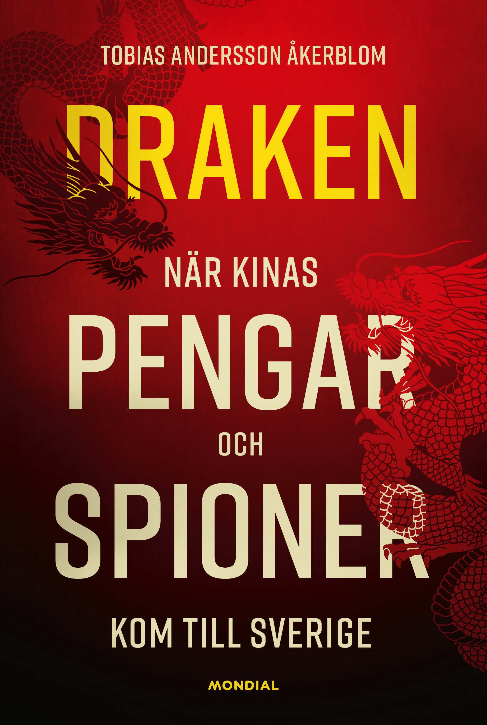 Omslag: Draken : när Kinas pengar och spioner kom till Sverige