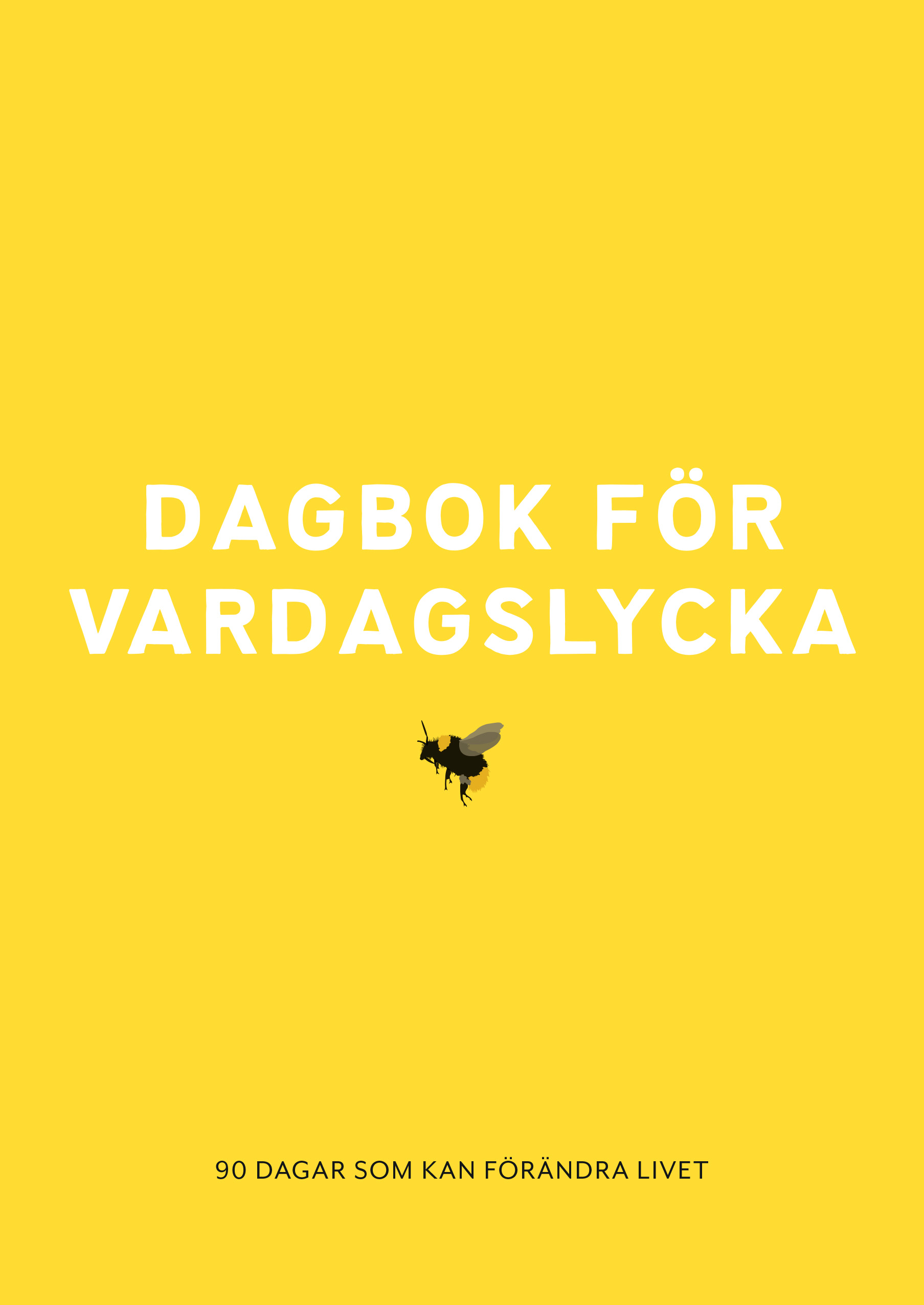 Omslag: Dagbok för vardagslycka : 90 dagar som kan förändra livet