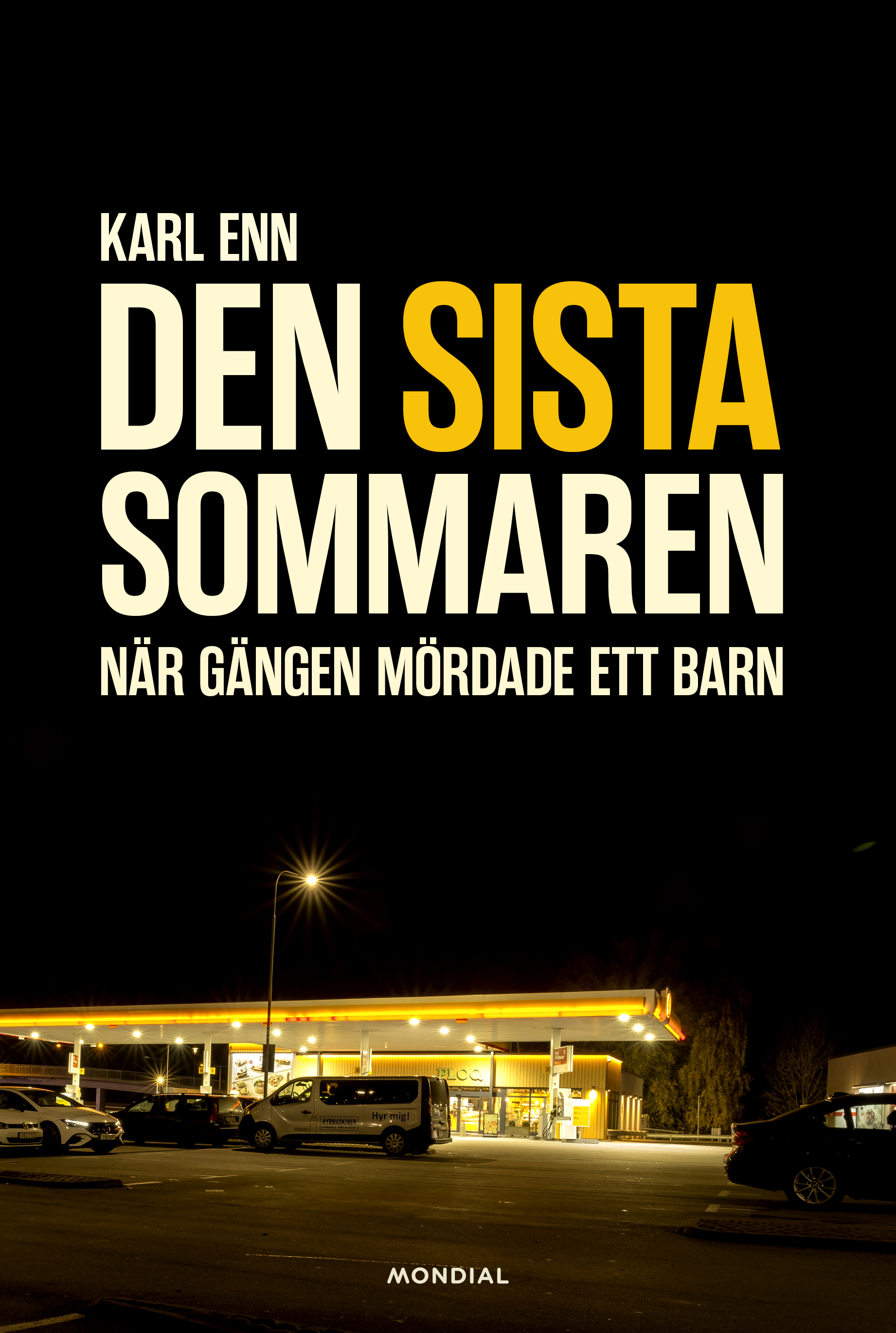 Omslag: Den sista sommaren : när gängen mördade ett barn