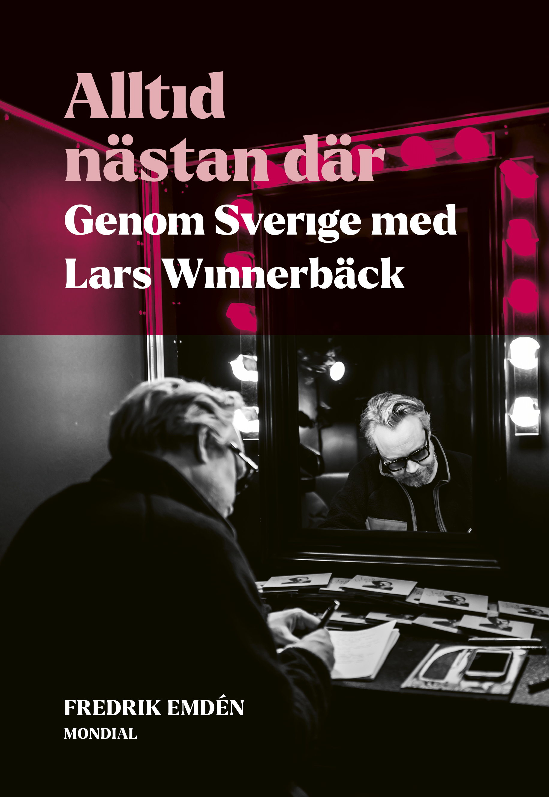 Omslag: Alltid nästan där : genom Sverige med Lars Winnerbäck