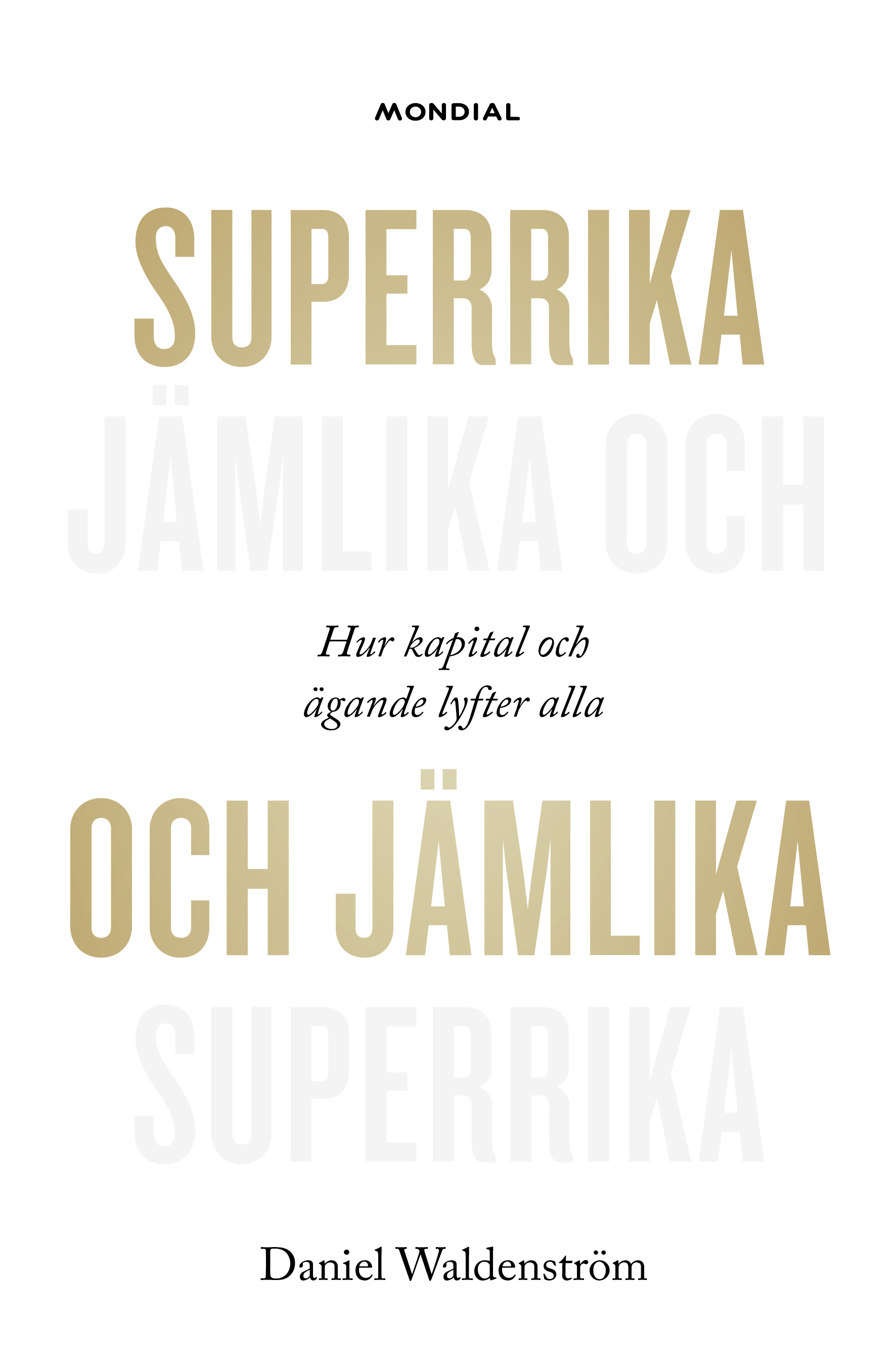 Omslag: Superrika och jämlika : hur kapital och ägande lyfter alla