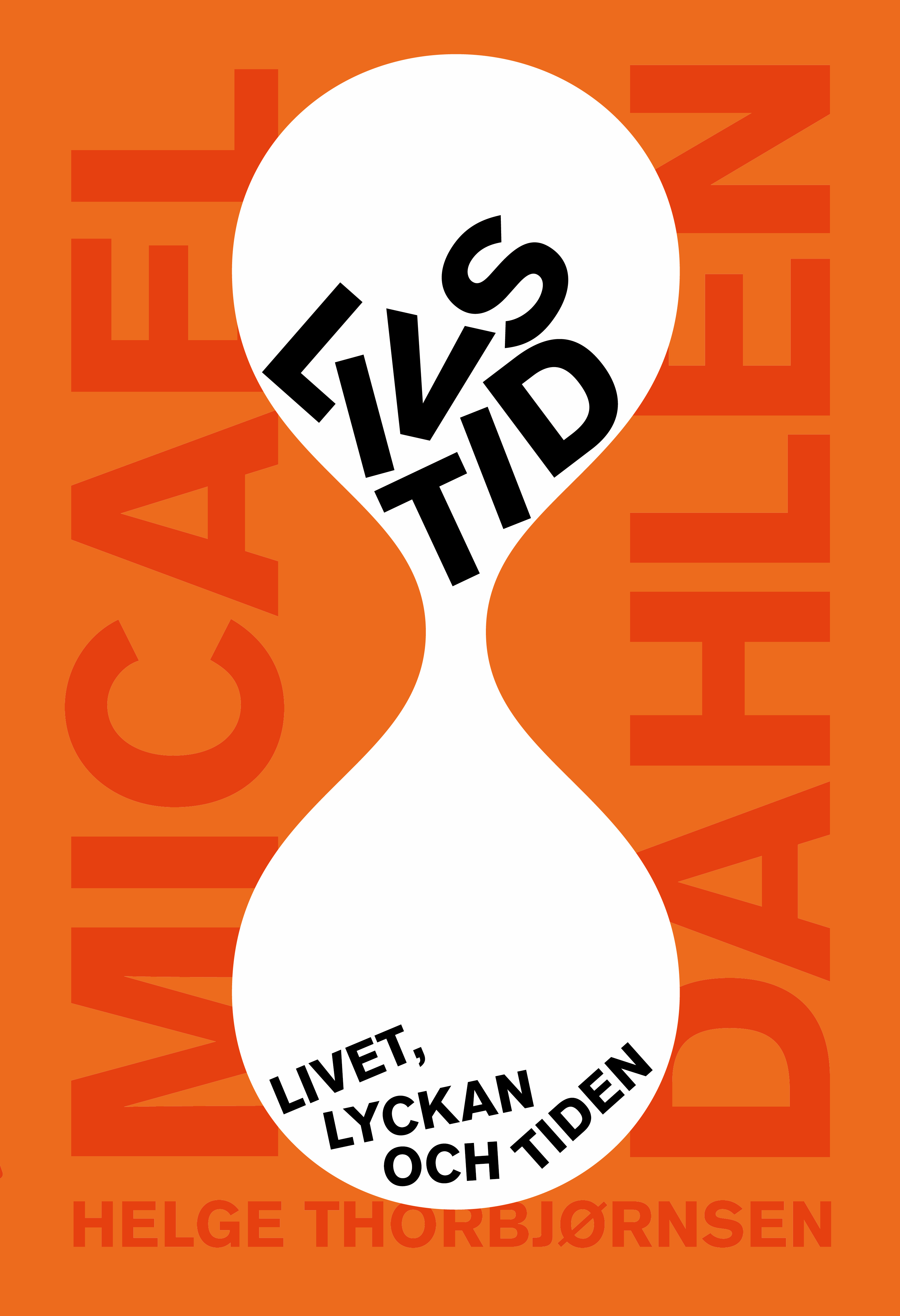 Omslag: Livs/tid : livet, lyckan och tiden